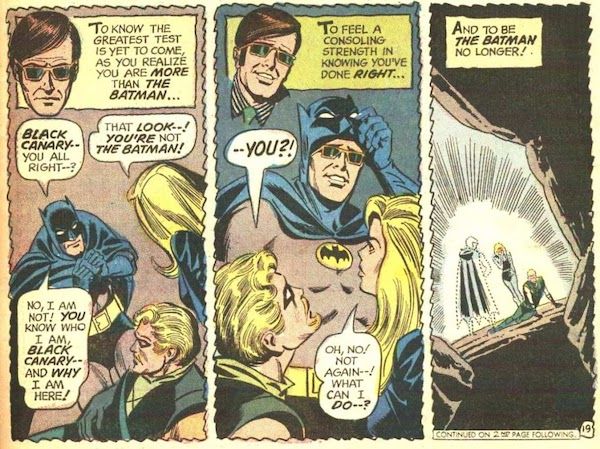 Three panels from JLA #89.
Panel 1: Harlequin-Batman tentatively approaches Black Canary as she tends to a wounded Green Arrow, who is lying on the ground. Harlequin's distressed face floats above the scene.
Narration Box: "To know the greatest test is yet to come, as you realize you are more than the Batman..."
Harlequin-Batman: "Black Canary - you all right - ?"
Black Canary: "That look - ! You're not the Batman!"
Harlequin-Batman: "No, I am not! You know who I am, Black Canary - and why I am here!"
Panel 2: Harlequin-Batman lifts his cowl to reveal Harlequin's sunglasses-wearing face and a sheepish smile. The floating head of Harlequin sports the same expression. Green Arrow and Black Canary look startled and annoyed.
Green Arrow: "- YOU?!"
Black Canary: "Oh, no! Not again - ! What can I do - ?"
Panel 3: All three figures fade out of the cave.
Narration Box: "And be the Batman no longer!"