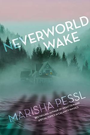 Book cover of Neverworld Wake by Marisha Pessl