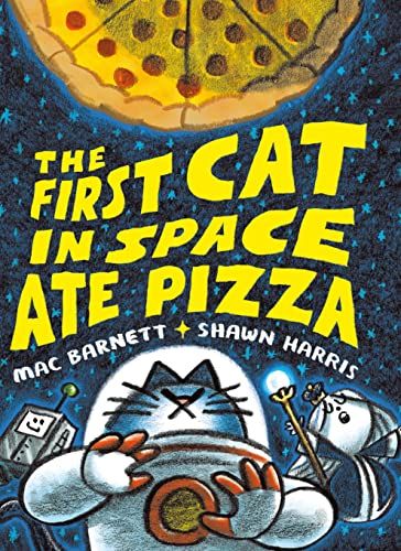 Cover of The First Cat in Space Ate Pizza by Barnett