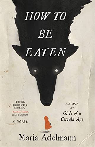 cover of How to Be Eaten by Maria Adelmann
