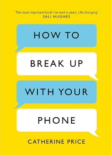 How to Break Up with Your Phone