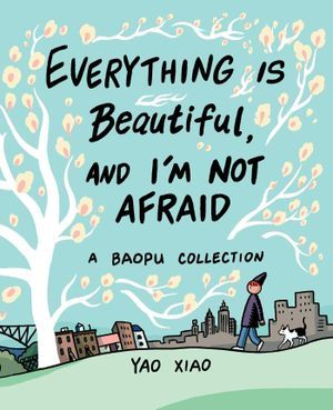 Cover of the graphic novel Everything Is Beautiful And I am Not Afraid