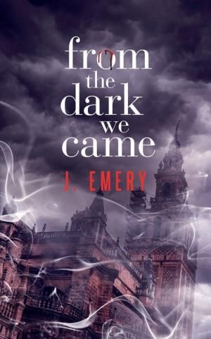 From the Dark We Came by J Emory Book Cover