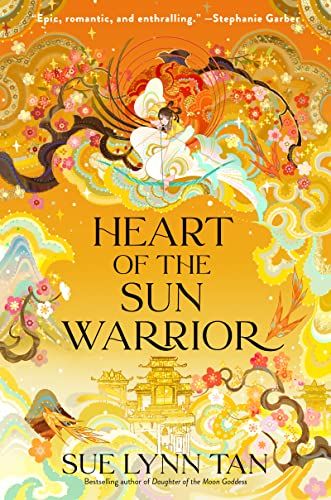 cover of Heart of the Sun Warrior (Celestial Kingdom Book 2) by Sue Lynn Tan; illustration of a young Asian woman surrounded by ancient temples and flowers