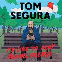 A graphic of the cover of I'd Like to Play Alone, Please by Tom Segura