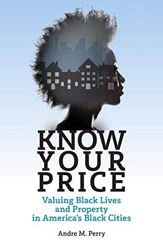 Cover of Know Your Price: Valuing Black Lives and Property in America’s Black Cities