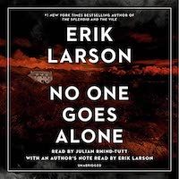 A graphic of the cover of No One Goes Alone by Erik Larson