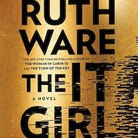 A graphic of the cover of The It Girl by Ruth Ware