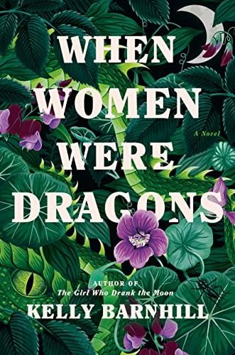When Women Were Dragons by Kelly Barnhill book cover