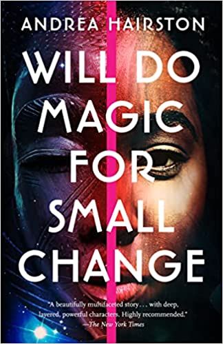cover of Will Do Magic for Small Change by Andrea Hairston; photo of half a Black woman's face next to half an African mask