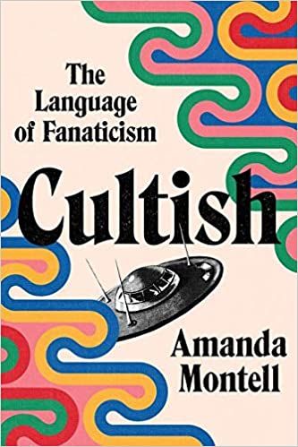 a graphic of the cover of Cultish by Amanda Montell