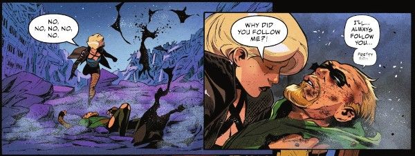 Two panels from Justice League #75. Panel 1: Black Canary runs toward the prone figure of Green Arrow. Around them is a devastated landscape with destroyed buildings. Black Canary: No, no, no, no, no. Panel 2: Black Canary cradles a severely injured Green Arrow. Black Canary: Why did you follow me?! Green Arrow (his text fading as he dies): I'll...always follow you...pretty bird...