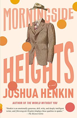 cover of Morningside Heights by Joshua Henkin