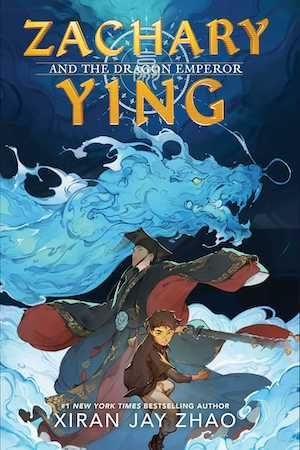 Book cover of Zachary Ying and the Dragon Emperor by Xiran Jay Zhao