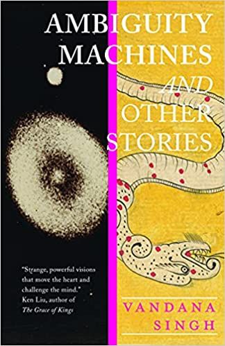 cover of Ambiguity Machines by Vandana Singh; illustration of a black hole next to image of a dragon-headed flatworm