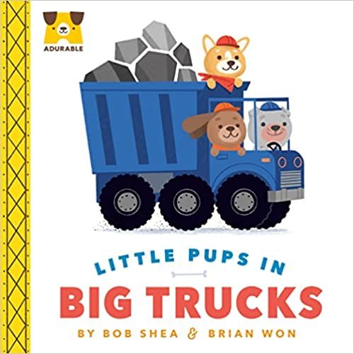 Cover of Adurable Little Pups in Big Trucks