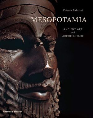 book cover of mesopotamia ancient art and architecture by zainab bahrani