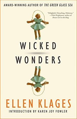 cover of Wicked Wonders by Ellen Klages; illustration of mirror image of a young girl in a green dress jumping rope