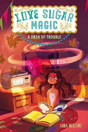 Love, Sugar, Magic: A Dash of Trouble by Anna Meriano book cover