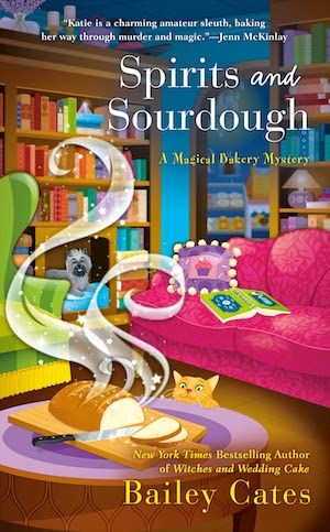 Spirits and Sourdough: A Magical Bakery Mystery by Bailey Cates book cover