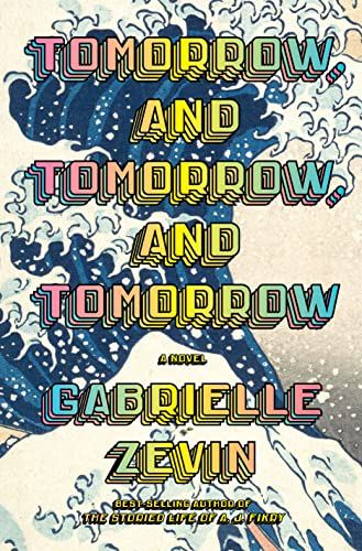 Tomorrow and tomorrow and tomorrow book cover