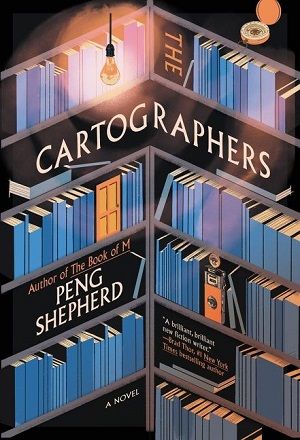 cover of The Cartographers by Peng Shepherd