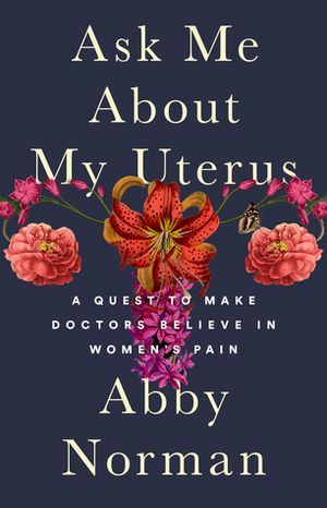  A Quest to Make Doctors Believe in Women's Pain