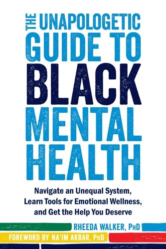 Book Cover of The Unapologetic Guide to Black Mental Health by Rheeda Walker