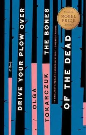 A graphic of the cover of Drive Your Plow Over the Bones of the Dead by Olga Tokarczuk