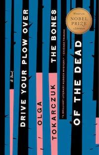 A graphic of the cover of Drive Your Plow Over the Bones of the Dead by Olga Tokarczuk