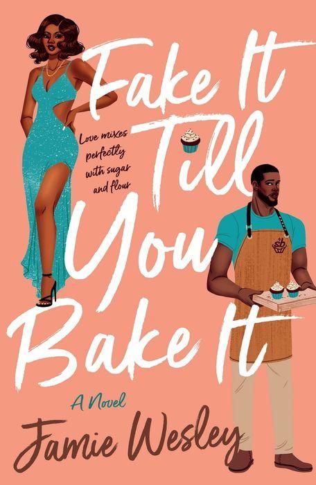 Fake It Till You Bake It by Jamie Wesley Book Cover