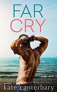 Cover of Far Cry by Kate Canterbary