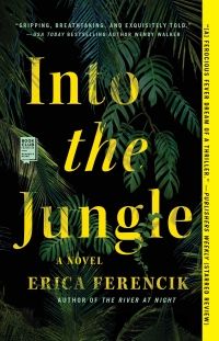 Cover image of Into the Jungle by Erica Ferencik