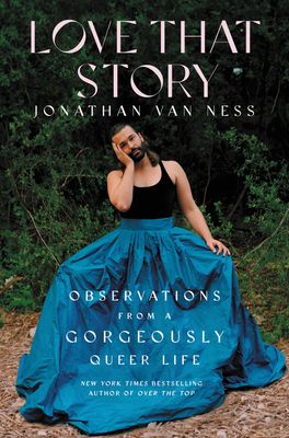 Love That Story by Jonathan Van Ness book cover