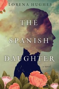 Cover image of The Spanish Daughter by Lorena Hughes