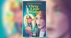 Book cover of Three Little Wishes by Paul Cornell (Author), Steve Yeowell (Artist), Pippa Bowland (Colorist)