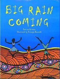 cover image of Big Rain Coming by Katrina Germein and Bronwyn Bancroft
