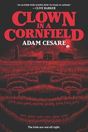 cover of Clown in a Cornfield by Adam Cesare