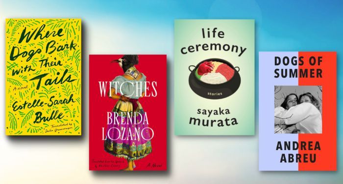 covers of four summer 2022 releases of books by women in translation