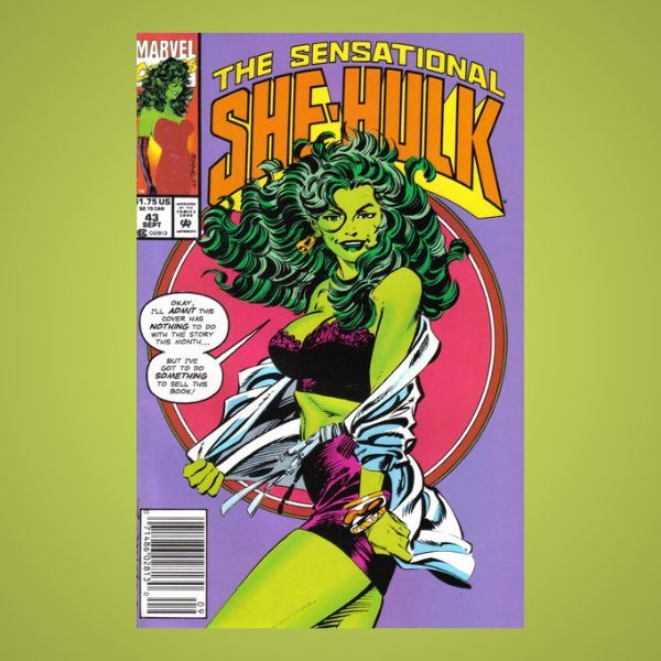 The cover to Sensational She-Hulk #43. She-Hulk is posing like a fashion model in a lacy purple bralette and miniskirt, white blouse ripped open, saying: “Okay, I'll admit the cover has nothing to do with the story this month...but I’ve got to do something to sell this book!" 