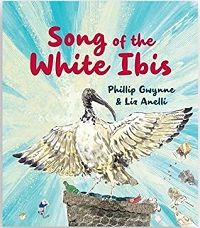 cover of Song of the White Ibis by Phillip Gwynne and Liz Anneli