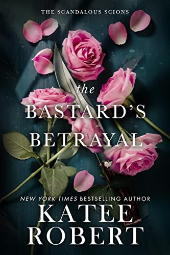 Cover of The Bastard's Betrayal by Katee Robert