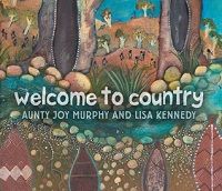 cover of Welcome to Country by Aunty Joy Murphy and Lisa Kennedy