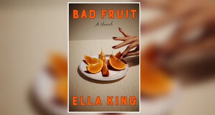 Book cover of Bad Fruit by Ella King