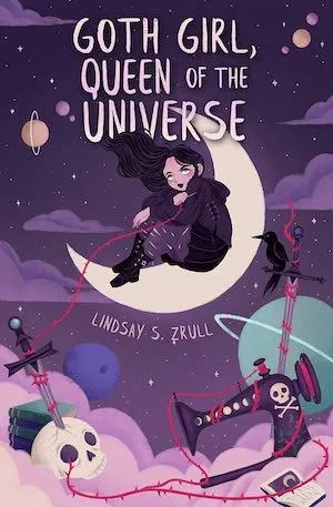 Goth Girl, Queen of the Universe by Lindsay S Zrull cover