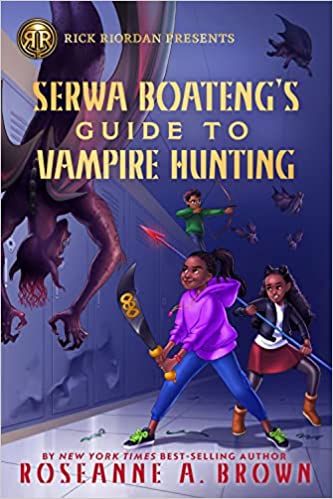 Serwa Boateng's Guide to Vampire Hunting by Roseanne A. Brown book cover