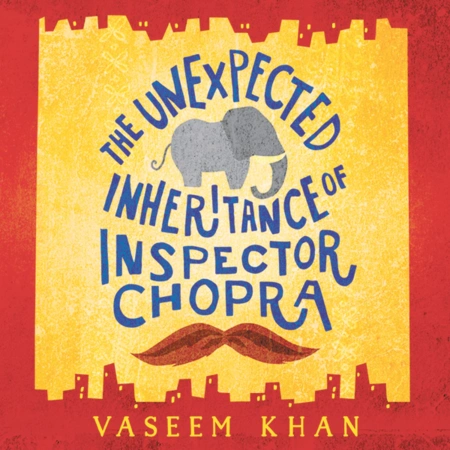 Cover of The Unexpected Inheritance of Inspector Chopra by Vaseem Khan