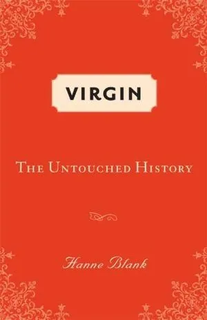 Virgin The Untouched History by Hanne Blank cover