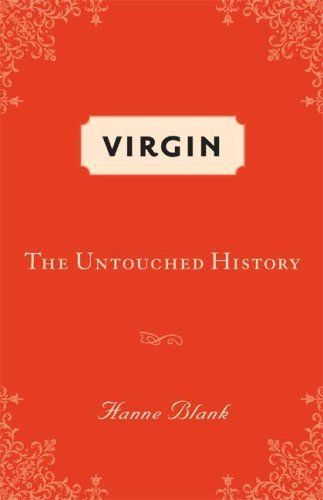 Virgin The Untouched History by Hanne Blank cover