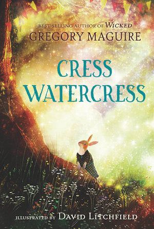 Cress Watercress by Gregory Maguire book cover